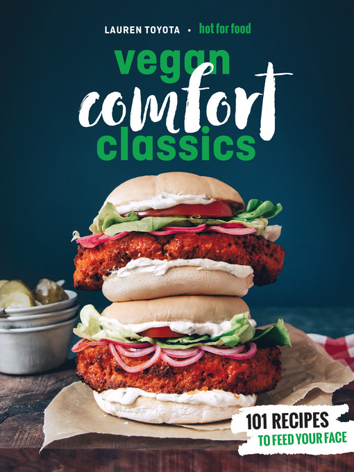 Title details for Hot for Food Vegan Comfort Classics by Lauren Toyota - Available